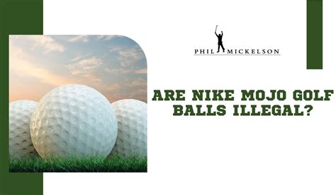 Nike mojo golf balls illegal